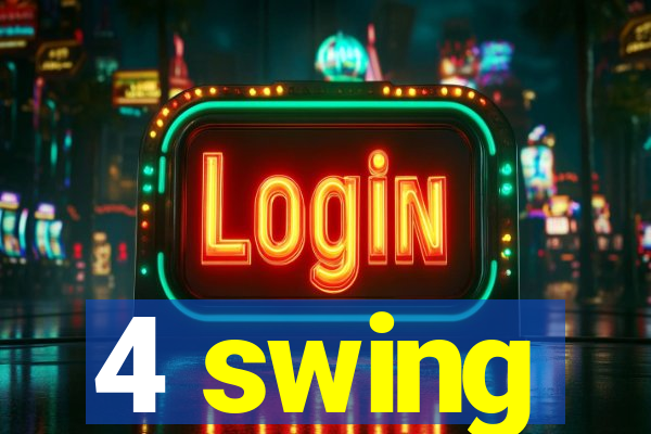 4 swing